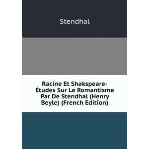  Racine Et Shakspeare Ã?tudes Sur Le Romantisme (French 