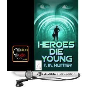   Die Young (Audible Audio Edition) T M Hunter, Ralph Mitchell Books