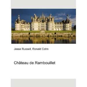    ChÃ¢teau de Rambouillet Ronald Cohn Jesse Russell Books