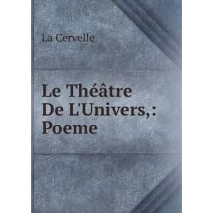  Le ThÃ©Ã¢tre De LUnivers, Poeme La Cervelle Books