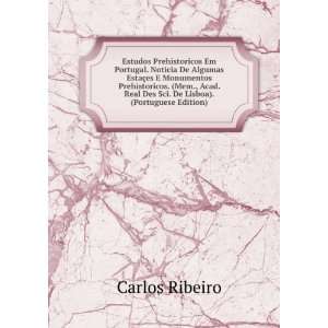   Real Des Sci. De Lisboa). (Portuguese Edition) Carlos Ribeiro Books