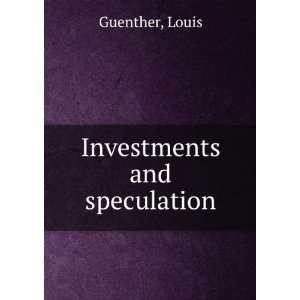  Investments and speculation Louis Guenther Books