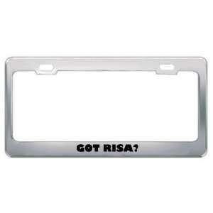  Got Risa? Girl Name Metal License Plate Frame Holder 