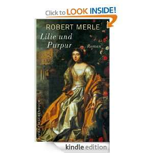 Lilie und Purpur Roman (Fortune de France) (German Edition) Robert 