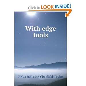  With edge tools H C. 1865 1945 Chatfield Taylor Books