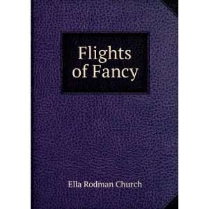  Flights of Fancy Ella Rodman Church Books