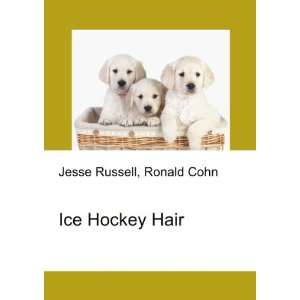  Ice Hockey Hair Ronald Cohn Jesse Russell Books