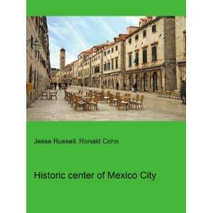  Historic center of Mexico City Ronald Cohn Jesse Russell Books