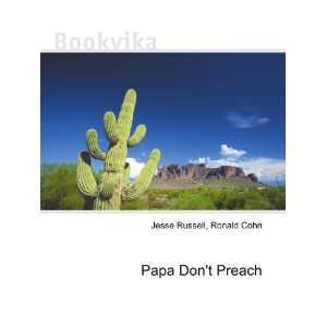 Papa Dont Preach Ronald Cohn Jesse Russell  Books