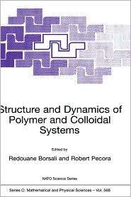 Structure and Dynamics of Polymer and Colloidal Systems, (1402005016 