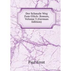  Der Schmale Weg Zum GlÃ¼ck Roman, Volume 3 (German 