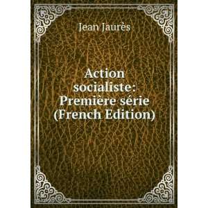  Action socialiste PremiÃ¨re sÃ©rie (French Edition 