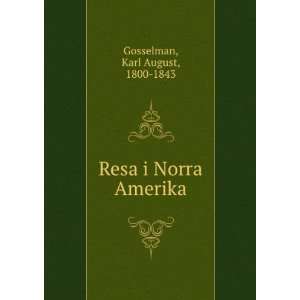    Resa i Norra Amerika Karl August, 1800 1843 Gosselman Books