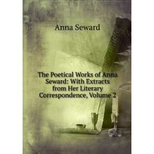   from Her Literary Correspondence, Volume 2 Anna Seward Books
