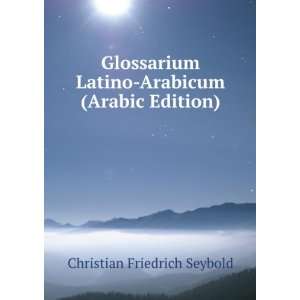   Latino Arabicum (Arabic Edition) Christian Friedrich Seybold Books