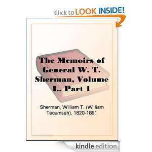 The Memoirs of General W. T. Sherman, Volume I., Part 1 William T 