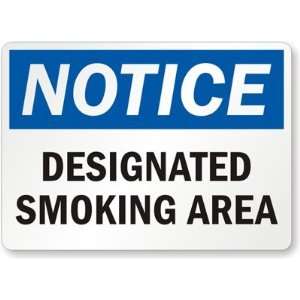  Notice Designated Smoking Area Aluminum Sign, 24 x 18 