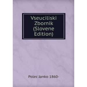  Vseuciliski Zbornik (Slovene Edition) Polec Janko 1860 