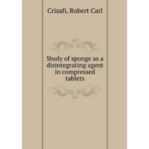  Study of sponge as a disintegrating agent in compressed 