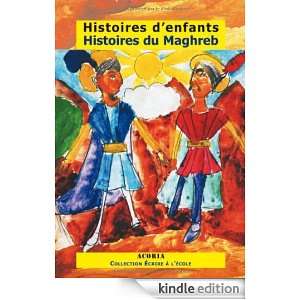 Histoires denfants, Histoires du Maghreb (Ecrire à lécole) (French 