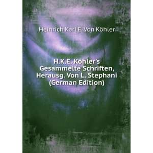   Stephani (German Edition) Heinrich Karl E. Von KÃ¶hler Books