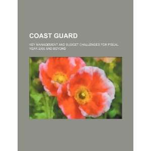 Coast Guard key management and budget challenges for fiscal year 2005 