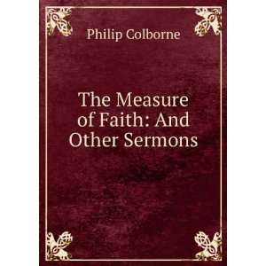    The Measure of Faith And Other Sermons Philip Colborne Books