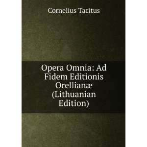   Editionis OrellianÃ¦ (Lithuanian Edition) Tacitus Cornelius Books
