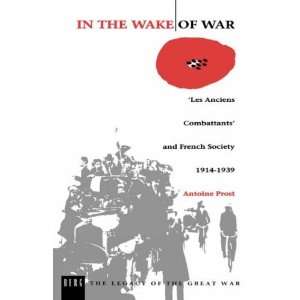  In the Wake of War `Les Anciens Combattants and French 