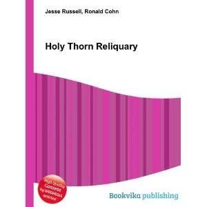  Holy Thorn Reliquary Ronald Cohn Jesse Russell Books