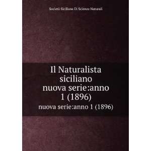  Il Naturalista siciliano. nuova serieanno 1 (1896 