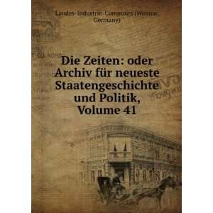   Politik, Volume 41 Germany) Landes Industrie Comptoirs (Weimar Books