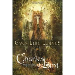  Eyes Like Leaves A Novel [Paperback] Charles de Lint 