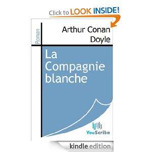La Compagnie blanche (French Edition) Arthur Conan Doyle  