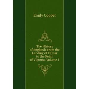   of Caesar to the Reign of Victoria, Volume 1 Emily Cooper Books
