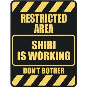   RESTRICTED AREA SHIRI IS WORKING  PARKING SIGN