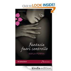 Fantasie fuori controllo (Italian Edition) Kayla Perrin  