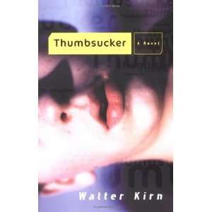  Thumbsucker A Novel [Paperback] Walter Kirn Books
