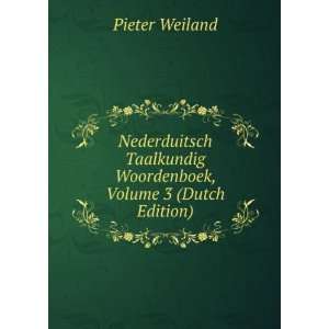   Woordenboek, Volume 3 (Dutch Edition) Pieter Weiland Books