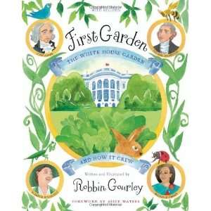  White House Garden and How It Grew [Hardcover] Robbin Gourley Books