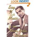 Say It with Music The Story of Irving Berlin (Modern Music Masters 