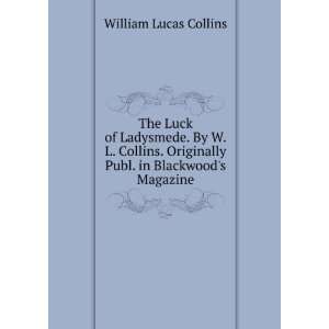   Originally Publ. in Blackwoods Magazine William Lucas Collins Books