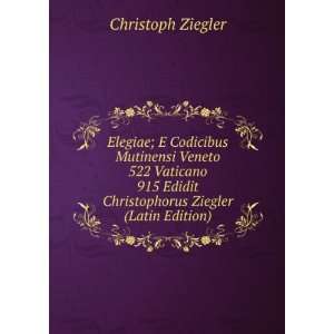   Edidit Christophorus Ziegler (Latin Edition) Christoph Ziegler Books