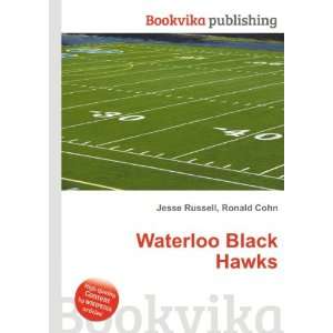  Waterloo Black Hawks Ronald Cohn Jesse Russell Books