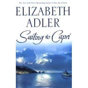 Sailing to Capri[ SAILING TO CAPRI ] by Adler, Elizabeth (Author) May 