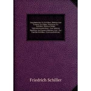 Supplemente Zu Schillers Werken Aus Seinem Nachlass Nachlese Zu 