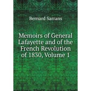  and of the French Revolution of 1830, Volume 1 Bernard Sarrans Books