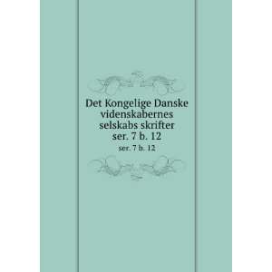   Danske videnskabernes selskab. Skrifter,Kongelige Danske