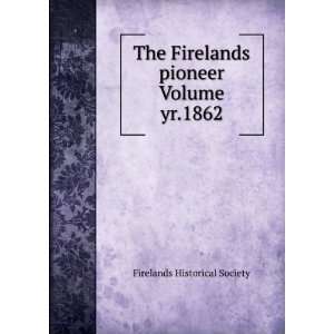 The Firelands pioneer Volume yr.1862 Firelands Historical Society 
