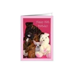  Happy 25th Birthday Boxer and Chihuahua Card Toys & Games
